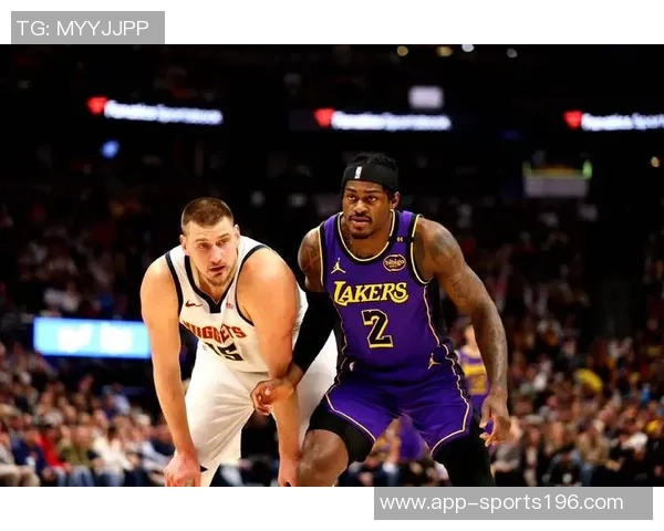 湖人逆转掘金展现团队精神与默契配合的胜利之路 湖人逆转掘金展现团队精神与默契配合的胜利之路